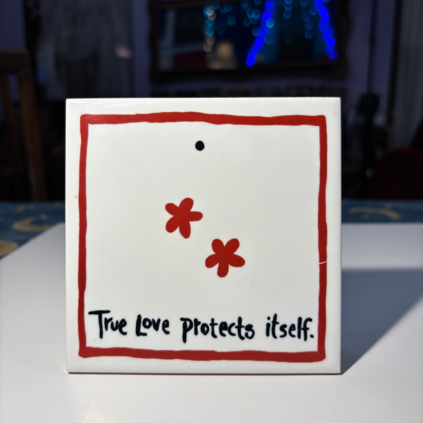 True Love protects itself —Tile